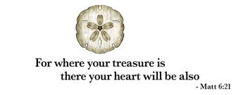 For where your treasure is there your heart will be also - Matthew 6:21
